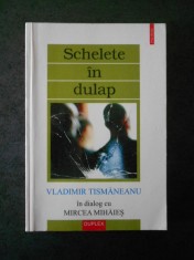 VLADIMIR TISMANEANU IN DIALOG CU MIRCEA MIHAIES. SCHELETE IN DULAP foto