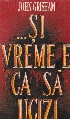 ...Si vreme e ca sa ucizi
