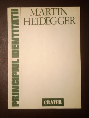 Martin Heidegger - Principiul identității (1991, 24 p.) foto