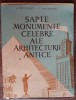 Ghitulescu - Sapte monumente celebre arhitectura antica, ed. 1959. Carte de colectie