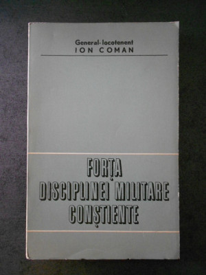 ION COMAN - FORTA DISCIPLINEI MILITARE foto