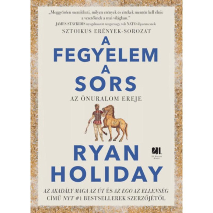 A fegyelem a sors - Az &ouml;nuralom ereje - Ryan Holiday