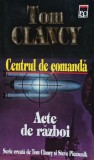 Carte Centrul de comandă: Acte de război Tom Clancy 2000 Brosata Romana Stare Foarte Buna