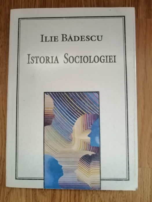 Istoria Sociologiei. Perioada Marilor Sisteme - Ilie Badescu : 1994