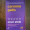 CARMINE GALLO Cinci stele. De la bine la excelent in arta comunicarii
