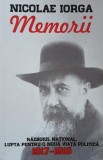 Memorii. Razboiul national. Lupta pentru o noua viata politica (1917-1918), vol. 1 - Nicolae Iorga