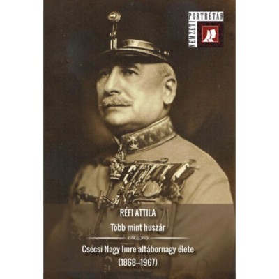 T&amp;ouml;bb mint husz&amp;aacute;r - Cs&amp;eacute;csi Nagy Imre alt&amp;aacute;bornagy &amp;eacute;lete (1868-1967) - R&amp;eacute;fi Attila foto