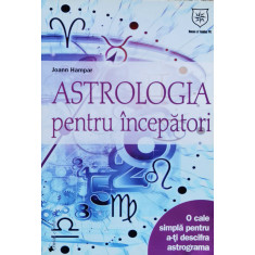 Astrologia Pentru Incepatori - Joann Hampar ,558163