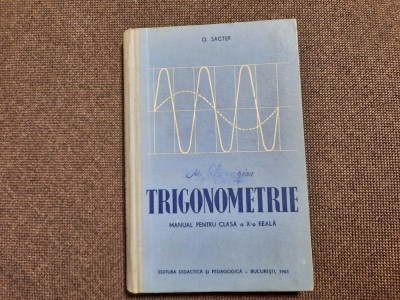 TRIGONOMETRIE MANUAL PENTRU CLASA A X A REALA O SACTER foto