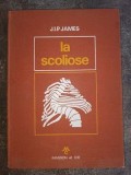 La scoliose- J. I. P. James