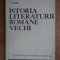 I. D. Laudat - Istoria literaturii romane vechi (1968, editie cartonata)