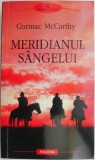 Meridianul sangelui &ndash; Cormac McCarthy