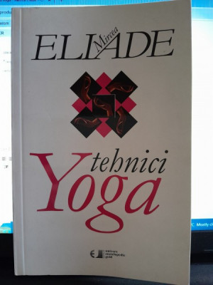 Tehnici Yoga - Mircea Eliade foto