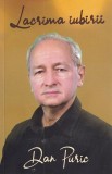 Lacrima iubirii - Paperback brosat - Dan Puric - Compania Dan Puric