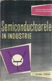 Cumpara ieftin Carte Tehnica: Semiconductoare in Industrie - Costin Gheorghiu, Miron Gheorghiu - Editura Tehnica 1961, Brosata, 263 Pagini, 13x20cm
