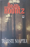 TRAIESTE NOAPTEA-DEAN KOONTZ