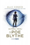 Ultimul voiaj al lui Poe Blythe - Paperback brosat - Ally Condie - CORINTeens