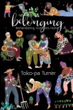 Belonging Remembering Ourselves Home