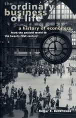 The Ordinary Business of Life: A History of Economics from the Ancient World to the Twenty-First Century foto