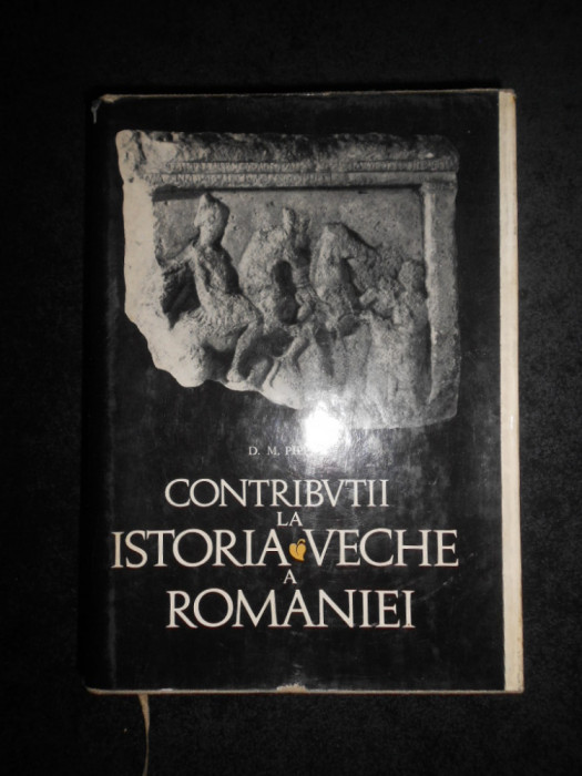 Dionisie Mihail Pippidi - Contributii la istoria veche a Romaniei (1967)