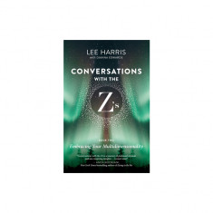 Conversations with the Z'S, Book Two: Part 2: The Energetics of the New Human Soul