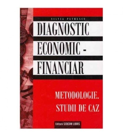 Silvia Petrescu - Diagnostic economic-financiar - Metodologie.