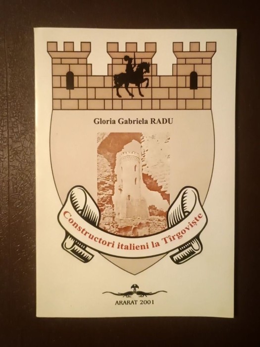 Gloria Gabriela Radu - Constructori italieni la T&acirc;rgoviște