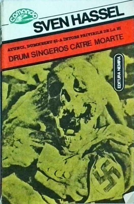 Sven Hassel - Drum sangeros catre moarte. Atunci, Dumnezeu si-a intors foto