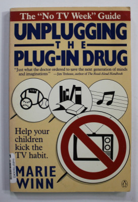 UNPLUGGING THE PLUG - IN DRUG - THE &amp;#039;&amp;#039; NO TV WEEK &amp;#039;&amp;#039; GUIDE by MARIE WINN , 1987, PREZINTA SUBLINIERI CU MARKERUL foto