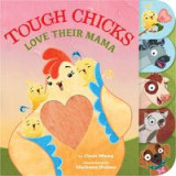 Tough Chicks Love Their Mama Tabbed Touch-and-Feel, Cece Meng