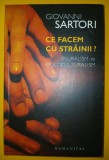Giovanni Sartori&nbsp;-&nbsp;Ce facem cu strainii?