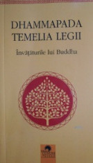 Dhammapada. Temelia Legii. Invataturile lui Buddha foto