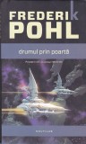 bnk ant Frederik Pohl - Drumul prin Poarta ( sf )