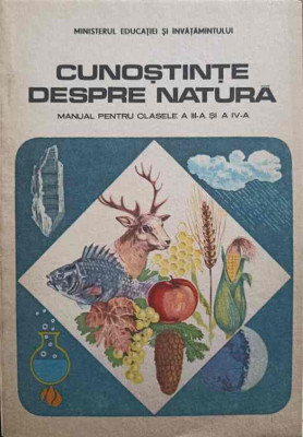 CUNOSTINTE DESPRE NATURA. MANUAL PENTRU CLASELE A III-A SI A IV-A-ION SERDEAN, FLORIAN DITULEASA, ELISABETA BURT foto