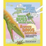 When Fish Got Feet, When Bugs Were Big, and When Dinos Dawned
