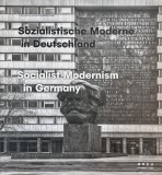 Sozialistische Moderne in Deutschland. Socialist Modernism in Germany