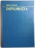 DIPLOMATIA. SCOLI SI INSTITUTII de MIRCEA MALITA, EDITIA A II-A REVAZUTA SI ADAUGITA 1975