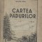1372SPN Cartea pădurilor de Apostol Culea, 1943