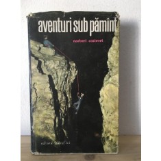 Norbert Casteret - Aventuri sub Pamant