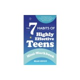 The 7 Habits of Highly Effective Teens: Mini-Workbook (Self Help Workbook for Teens, Ages 12-17)