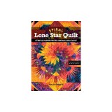 Spiral Lone Star Quilt: Strip &amp; Paper-Pieced Medallion Quilt