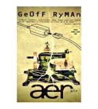 Geoff Ryman - Aer sau Avut ne-avut - 103158