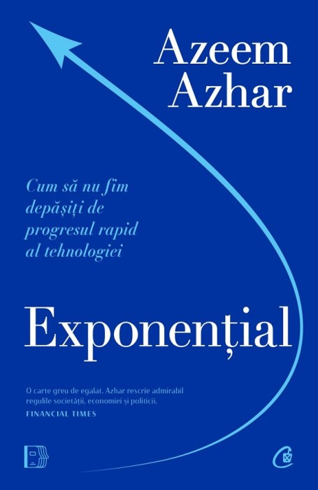 Exponential, Azeem Azhar - Editura Curtea Veche