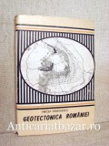 Geotectonica Romaniei - Mircea Sandulescu
