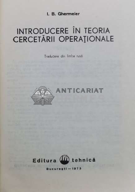 Introducere in teoria cercetarii operationale - 1973 - I. B. Ghermeier ($Y25)