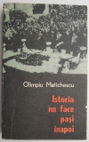 Istoria nu face pasi inapoi &ndash; Olimpiu Matichescu