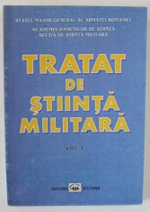 TRATAT DE STIINTA MILITARA , VOLUMUL II de STATUL MAJOR GENERAL AL ARMATEI ROMANIEI, 2001
