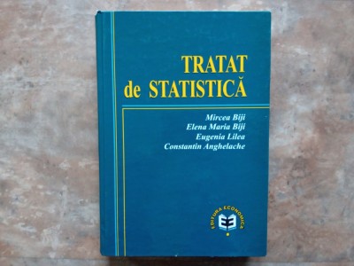 TRATAT DE STATISTICA de MIRCEA BIJI , EUGENIA LILEA , CONSTANTIN ANGHELACHE , 2002 foto