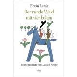 Der runde Wald mit vier Ecken - L&aacute;z&aacute;r Ervin