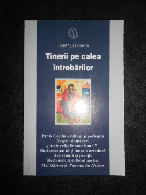 Laurentiu Dumitru - Tinerii pe calea intrebarilor